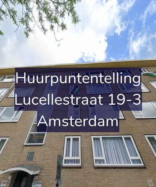 Foto gevel Huurpuntentelling voor Lucellestraat 19-3, Amsterdam