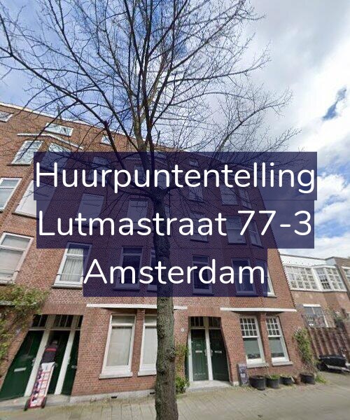 Foto gevel Huurpuntentelling voor Lutmastraat 77-3, Amsterdam