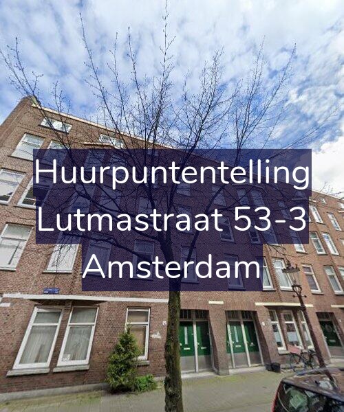 Foto gevel Huurpuntentelling voor Lutmastraat 53-3, Amsterdam