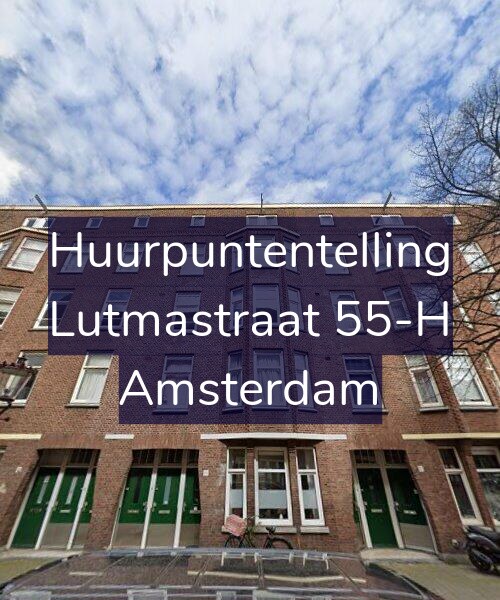 Foto gevel Huurpuntentelling voor Lutmastraat 55-H, Amsterdam