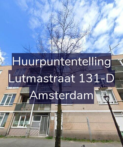 Foto gevel Huurpuntentelling voor Lutmastraat 131-D, Amsterdam