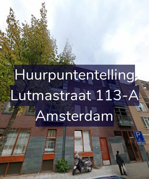 Foto gevel Huurpuntentelling voor Lutmastraat 113-A, Amsterdam