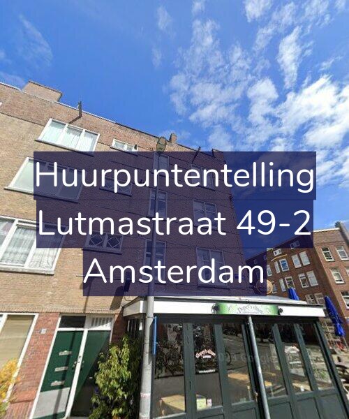 Foto gevel Huurpuntentelling voor Lutmastraat 49-2, Amsterdam