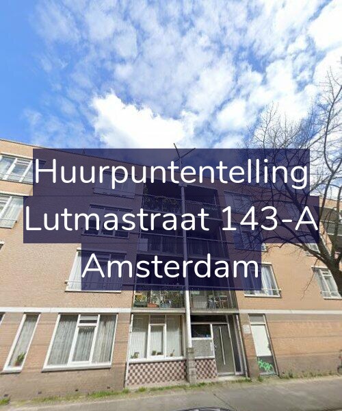Foto gevel Huurpuntentelling voor Lutmastraat 143-A, Amsterdam