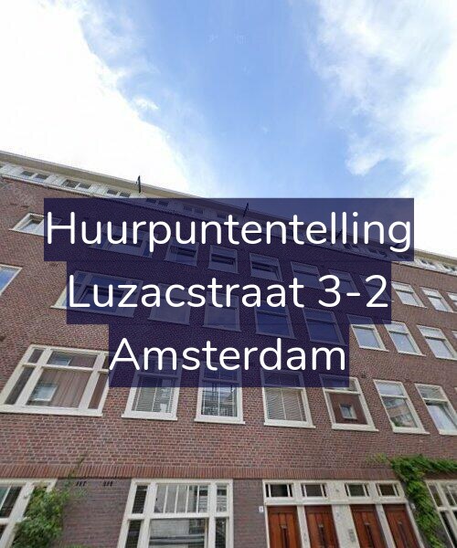 Foto gevel Huurpuntentelling voor Luzacstraat 3-2, Amsterdam