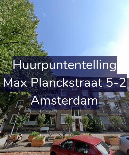 Foto gevel Huurpuntentelling voor Max Planckstraat 5-2, Amsterdam
