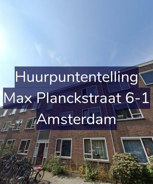 Foto gevel Huurpuntentelling voor Max Planckstraat 6-1, Amsterdam