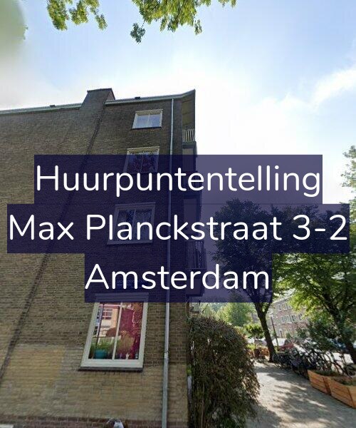 Foto gevel Huurpuntentelling voor Max Planckstraat 3-2, Amsterdam