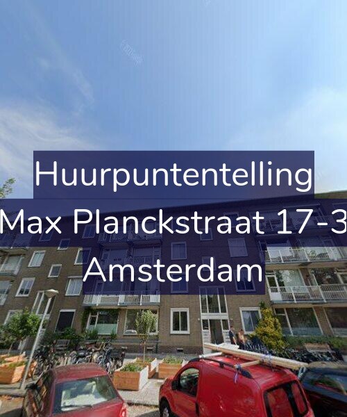 Foto gevel Huurpuntentelling voor Max Planckstraat 17-3, Amsterdam
