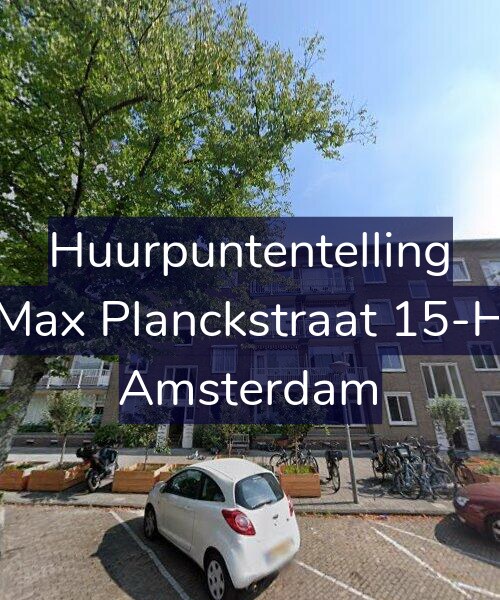 Foto gevel Huurpuntentelling voor Max Planckstraat 15-H, Amsterdam