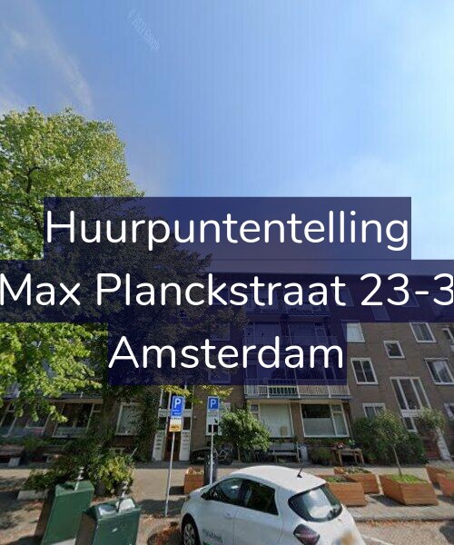 Foto gevel Huurpuntentelling voor Max Planckstraat 23-3, Amsterdam