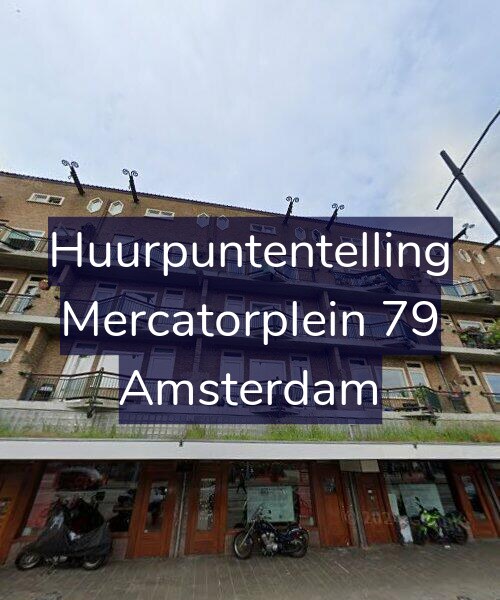 Foto gevel Huurpuntentelling voor Mercatorplein 79, Amsterdam