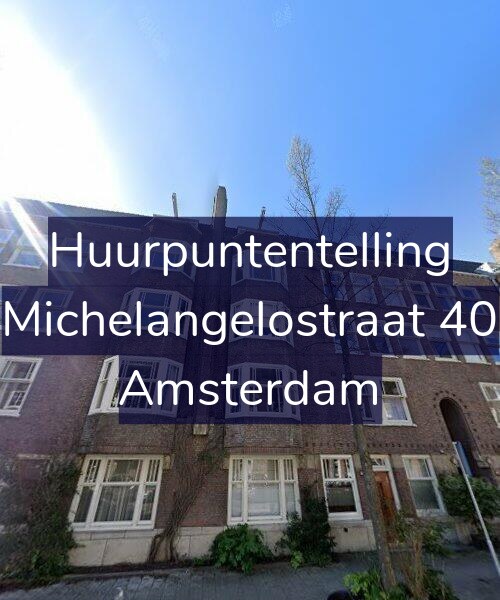 Foto gevel Huurpuntentelling voor Michelangelostraat 40, Amsterdam