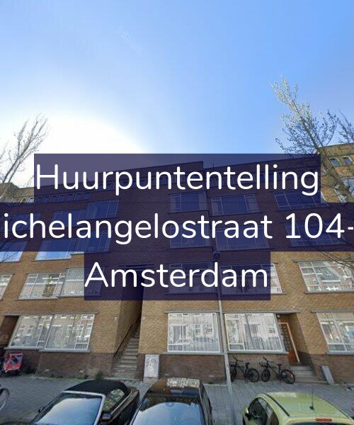 Foto gevel Huurpuntentelling voor Michelangelostraat 104-2, Amsterdam