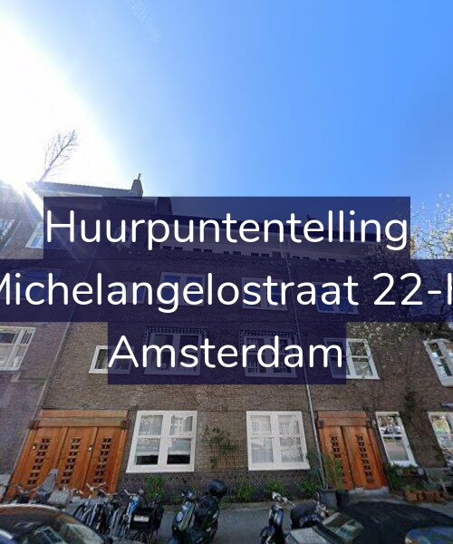 Foto gevel Huurpuntentelling voor Michelangelostraat 22-H, Amsterdam