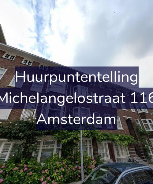 Foto gevel Huurpuntentelling voor Michelangelostraat 116, Amsterdam