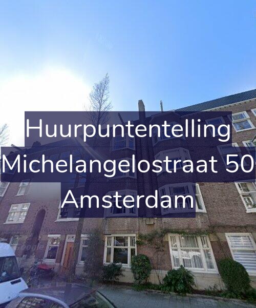 Foto gevel Huurpuntentelling voor Michelangelostraat 50, Amsterdam