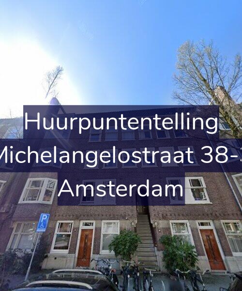 Foto gevel Huurpuntentelling voor Michelangelostraat 38-3, Amsterdam