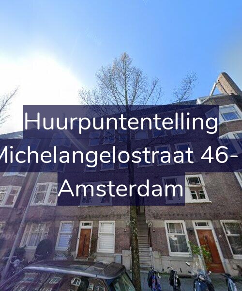 Foto gevel Huurpuntentelling voor Michelangelostraat 46-1, Amsterdam