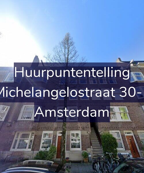 Foto gevel Huurpuntentelling voor Michelangelostraat 30-1, Amsterdam