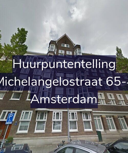 Foto gevel Huurpuntentelling voor Michelangelostraat 65-4, Amsterdam