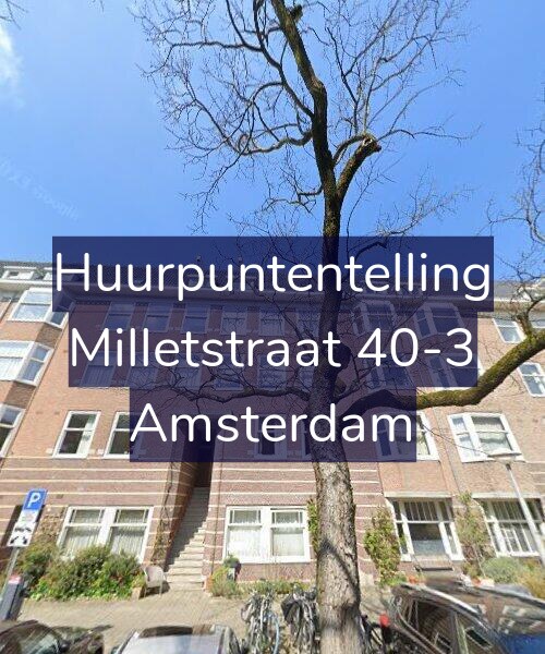 Foto gevel Huurpuntentelling voor Milletstraat 40-3, Amsterdam