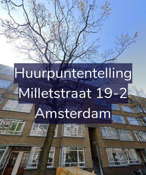 Foto gevel Huurpuntentelling voor Milletstraat 19-2, Amsterdam