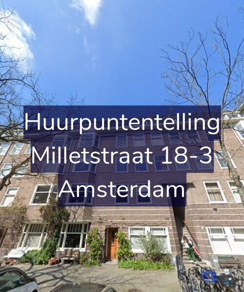 Foto gevel Huurpuntentelling voor Milletstraat 18-3, Amsterdam