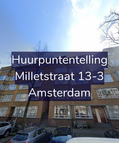 Foto gevel Huurpuntentelling voor Milletstraat 13-3, Amsterdam