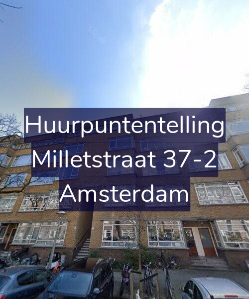 Foto gevel Huurpuntentelling voor Milletstraat 37-2, Amsterdam