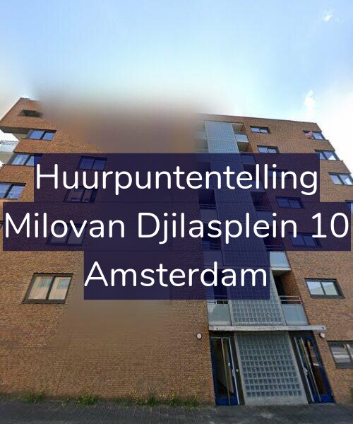 Foto gevel Huurpuntentelling voor Milovan Djilasplein 10, Amsterdam
