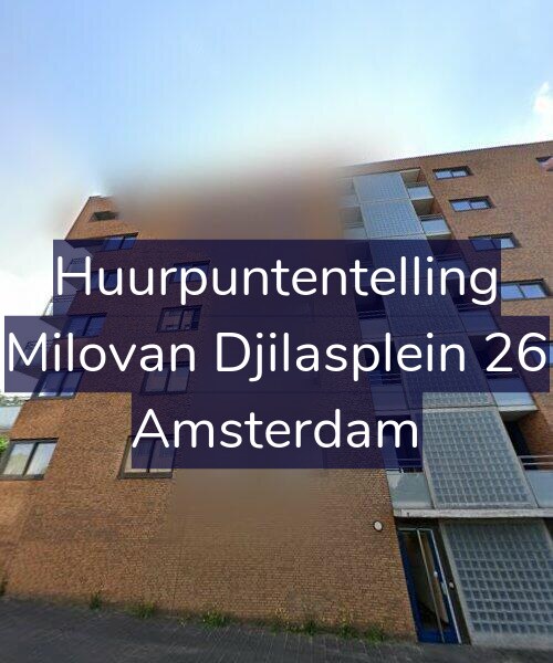 Foto gevel Huurpuntentelling voor Milovan Djilasplein 26, Amsterdam