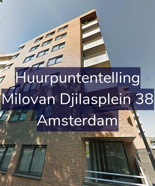 Foto gevel Huurpuntentelling voor Milovan Djilasplein 38, Amsterdam