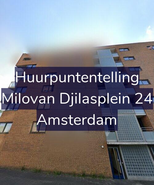 Foto gevel Huurpuntentelling voor Milovan Djilasplein 24, Amsterdam