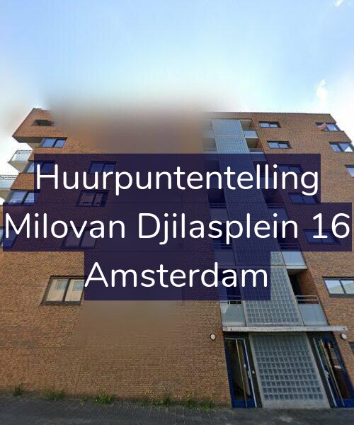 Foto gevel Huurpuntentelling voor Milovan Djilasplein 16, Amsterdam