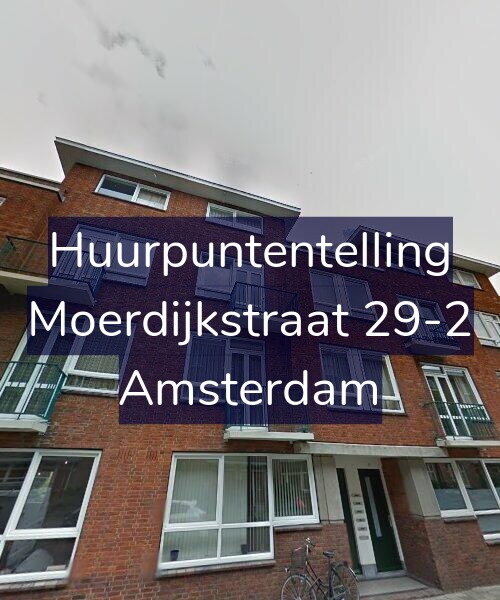Foto gevel Huurpuntentelling voor Moerdijkstraat 29-2, Amsterdam