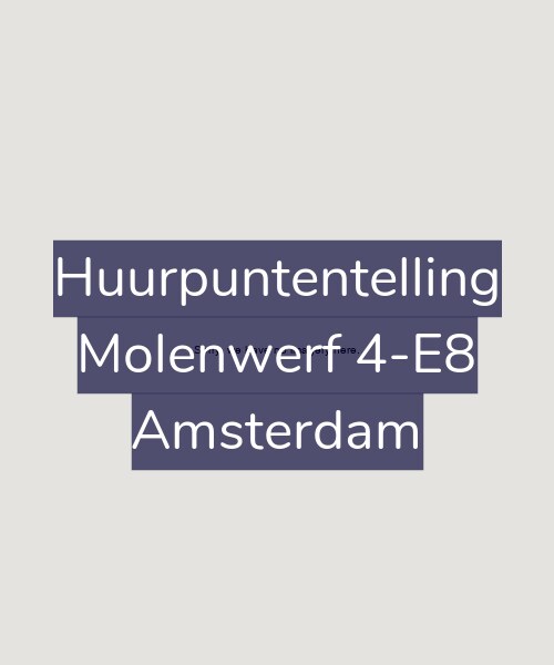 Foto gevel Huurpuntentelling voor Molenwerf 4-E8, Amsterdam