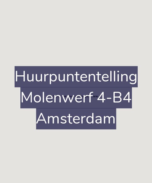 Foto gevel Huurpuntentelling voor Molenwerf 4-B4, Amsterdam