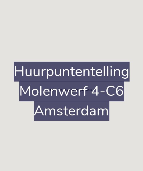 Foto gevel Huurpuntentelling voor Molenwerf 4-C6, Amsterdam