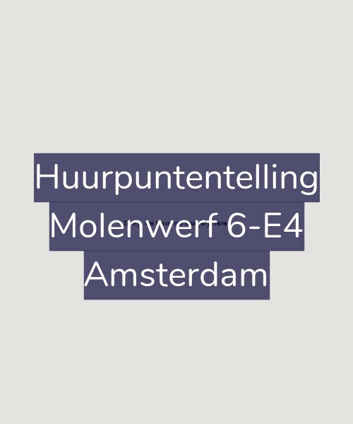 Foto gevel Huurpuntentelling voor Molenwerf 6-E4, Amsterdam