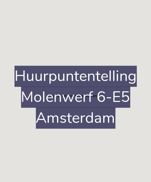 Foto gevel Huurpuntentelling voor Molenwerf 6-E5, Amsterdam