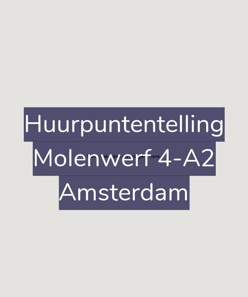 Foto gevel Huurpuntentelling voor Molenwerf 4-A2, Amsterdam