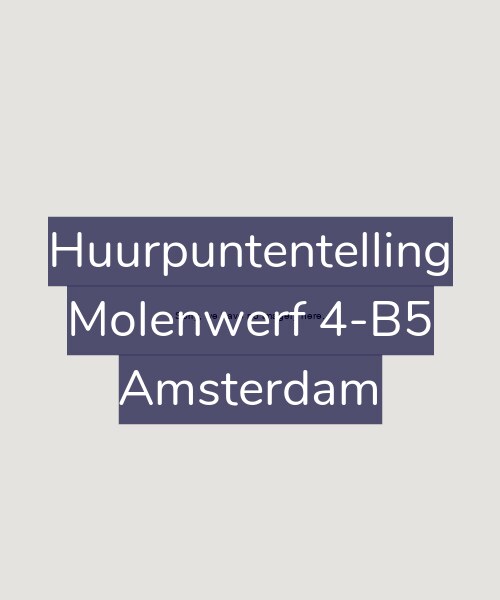 Foto gevel Huurpuntentelling voor Molenwerf 4-B5, Amsterdam