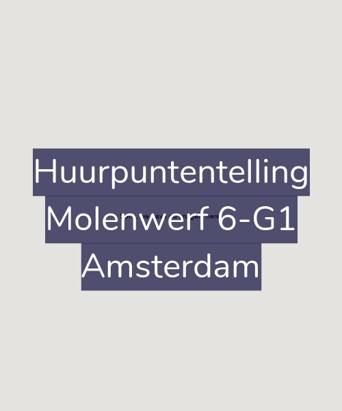 Foto gevel Huurpuntentelling voor Molenwerf 6-G1, Amsterdam