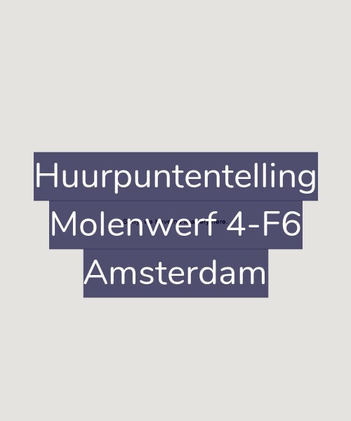 Foto gevel Huurpuntentelling voor Molenwerf 4-F6, Amsterdam