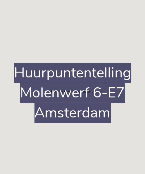 Foto gevel Huurpuntentelling voor Molenwerf 6-E7, Amsterdam