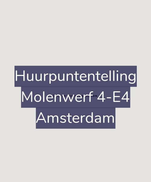 Foto gevel Huurpuntentelling voor Molenwerf 4-E4, Amsterdam