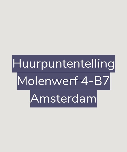 Foto gevel Huurpuntentelling voor Molenwerf 4-B7, Amsterdam