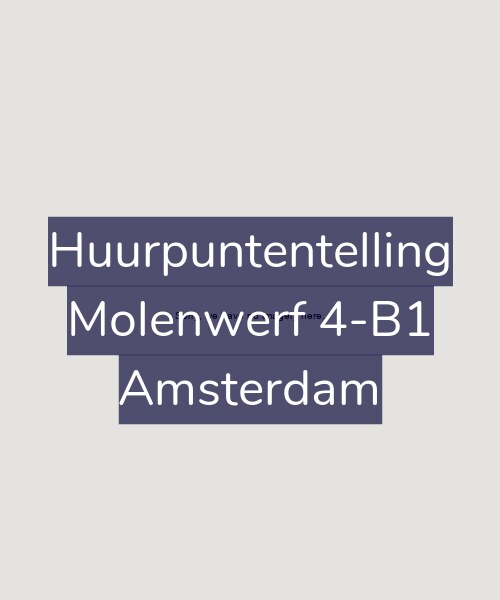 Foto gevel Huurpuntentelling voor Molenwerf 4-B1, Amsterdam