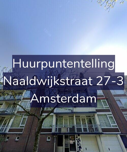 Foto gevel Huurpuntentelling voor Naaldwijkstraat 27-3, Amsterdam